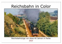 Reichsbahn in Color (Wandkalender 2025 DIN A3 quer), CALVENDO Monatskalender