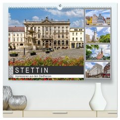 STETTIN Impressionen aus dem Stadtherzen (hochwertiger Premium Wandkalender 2025 DIN A2 quer), Kunstdruck in Hochglanz