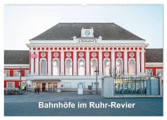 Bahnhöfe im Ruhr-Revier (Wandkalender 2025 DIN A2 quer), CALVENDO Monatskalender