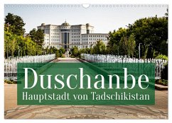 Duschanbe ¿ Hauptstadt von Tadschikistan (Wandkalender 2025 DIN A3 quer), CALVENDO Monatskalender