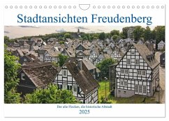 Stadtansichten Freudenberg. Der alte Flecken, die historische Altstadt. (Wandkalender 2025 DIN A4 quer), CALVENDO Monatskalender