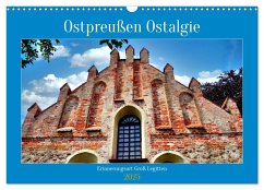 Ostpreußen Ostalgie - Erinnerungsort Groß Legitten (Wandkalender 2025 DIN A3 quer), CALVENDO Monatskalender