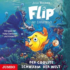 Flip, der Einhornfisch 01. Der coolste Schwarm der Welt - Boehme, Julia
