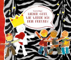 Lieber Gott, wie werde ich dein Freund? - Susanna Bigger