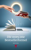 Die story.one Bestsellerformel. Life is a Story - story.one