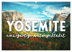 Yosemite - Einzigartige Naturspektakel (Wandkalender 2025 DIN A2 quer), CALVENDO Monatskalender