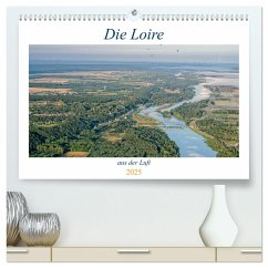 Die Loire aus der Luft (hochwertiger Premium Wandkalender 2025 DIN A2 quer), Kunstdruck in Hochglanz - Calvendo;Gaymard, Alain