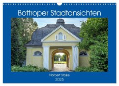 Bottroper Stadtansichten (Wandkalender 2025 DIN A3 quer), CALVENDO Monatskalender