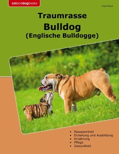 Traumrasse Bulldog - Meyer, Josef