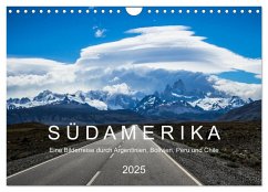 SÜDAMERIKA Eine Bilderreise durch Argentinien, Bolivien, Peru und Chile 2025 (Wandkalender 2025 DIN A4 quer), CALVENDO Monatskalender