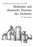 Methoden und chemische Prozesse der Alchemie Methoden und chemische Prozesse der Alchemie