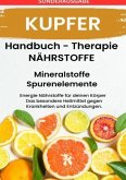 KUPFER- NÄHRSTOFFE BOOST Handbuch - Mineralstoffe und Spurenelemente: Fühle dich Gesund & Sexy - Erfolgreich Gesund und