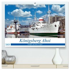 Königsberg Ahoi - Schiffe auf dem Pregel (hochwertiger Premium Wandkalender 2025 DIN A2 quer), Kunstdruck in Hochglanz