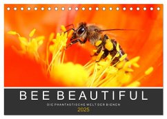 Bee Beautiful - Die phantastische Welt der Bienen (Tischkalender 2025 DIN A5 quer), CALVENDO Monatskalender - Calvendo;Schwarz, Andrea