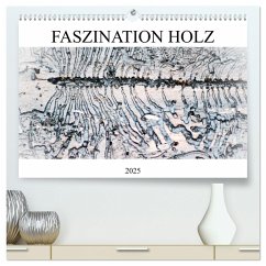 Faszination Holz (hochwertiger Premium Wandkalender 2025 DIN A2 quer), Kunstdruck in Hochglanz