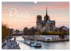 Paris - La Ville Lumière (Wandkalender 2025 DIN A3 quer), CALVENDO Monatskalender