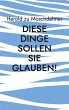 Diese Dinge sollen Sie glauben! - Bild 1