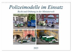 Polizeimodelle im Einsatz (Wandkalender 2025 DIN A3 quer), CALVENDO Monatskalender - Calvendo;Huschka, Klaus-Peter