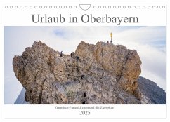 Urlaub in Oberbayern - Garmisch-Partenkirchen und die Zugspitze (Wandkalender 2025 DIN A4 quer), CALVENDO Monatskalender