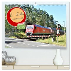 E-Loks - Bahn-Impressionen (hochwertiger Premium Wandkalender 2025 DIN A2 quer), Kunstdruck in Hochglanz - Calvendo;Klünder, Günther