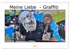 Meine Liebe - Graffiti (Wandkalender 2025 DIN A3 quer), CALVENDO Monatskalender