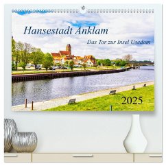 Hansestadt Anklam. Das Tor zur Insel Usedom (hochwertiger Premium Wandkalender 2025 DIN A2 quer), Kunstdruck in Hochglanz