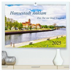 Hansestadt Anklam. Das Tor zur Insel Usedom (hochwertiger Premium Wandkalender 2025 DIN A2 quer), Kunstdruck in Hochglanz - Calvendo;Rogalski, Solveig