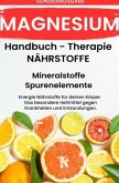 MAGNESIUM- NÄHRSTOFFE BOOST Handbuch - Mineralstoffe und Spurenelemente: Fühle dich Gesund & Sexy - Erfolgreich Gesund u
