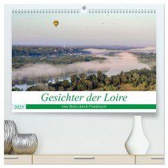 Gesichter der Loire, eine Reise durch Frankreich (hochwertiger Premium Wandkalender 2025 DIN A2 quer), Kunstdruck in Hochglanz - Calvendo;Gaymard, Alain