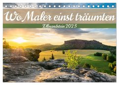 Wo Maler einst träumten ¿ Elbsandstein (Tischkalender 2025 DIN A5 quer), CALVENDO Monatskalender - Calvendo;Walther, Kevin