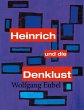 Heinrich und die Denklust - Bild 1