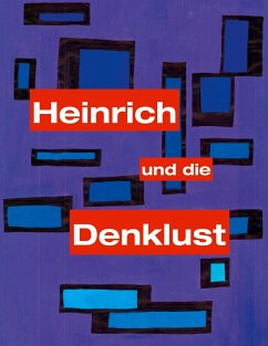 Heinrich und die Denklust - Eubel, Wolfgang