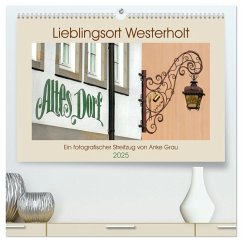 Lieblingsort Westerholt (hochwertiger Premium Wandkalender 2025 DIN A2 quer), Kunstdruck in Hochglanz - Calvendo;Grau, Anke