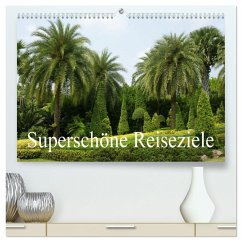Superschöne Reiseziele (hochwertiger Premium Wandkalender 2025 DIN A2 quer), Kunstdruck in Hochglanz