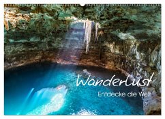 Wanderlust - Entdecke die Welt (Wandkalender 2025 DIN A2 quer), CALVENDO Monatskalender