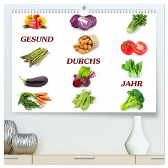 Gesund durchs Jahr (hochwertiger Premium Wandkalender 2025 DIN A2 quer), Kunstdruck in Hochglanz - Calvendo;Kirsch, Gunter