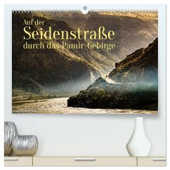 Auf der Seidenstraße durch das Pamir-Gebirge (hochwertiger Premium Wandkalender 2025 DIN A2 quer), Kunstdruck in Hochglanz