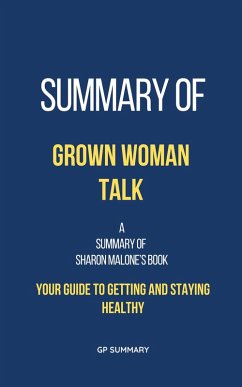 Summary of Grown Woman Talk by Sharon Malone (eBook, ePUB) - Summary, Gp