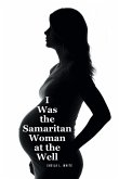 I Was the Samaritan Woman at the Well (eBook, ePUB)