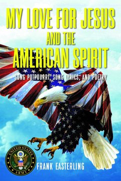 My Love for Jesus and the American Spirit (eBook, ePUB) - Easterling, Frank