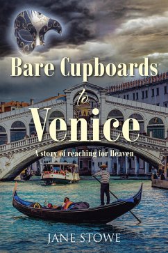 BARE CUPBOARDS TO VENICE (eBook, ePUB) - Stowe, Jane