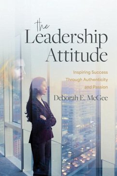 The Leadership Attitude - McGee, Deborah E