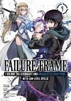 Failure Frame: I Became the Strongest and Annihilated Everything with Low-Level Spells (Manga) Vol. 9 - Shinozaki, Kaoru