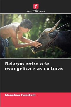 Relação entre a fé evangélica e as culturas - Constant, Manahan