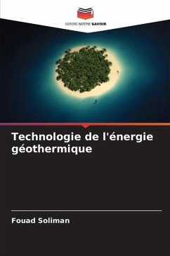 Technologie de l'énergie géothermique - Soliman, Fouad