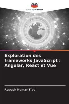 Exploration des frameworks JavaScript : Angular, React et Vue - KUMAR TIPU, RUPESH
