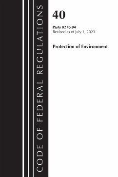 Code of Federal Regulations, Title 40 Protection of the Environment 82-84, Revised as of July 1, 2023 - Office Of The Federal Register (U S