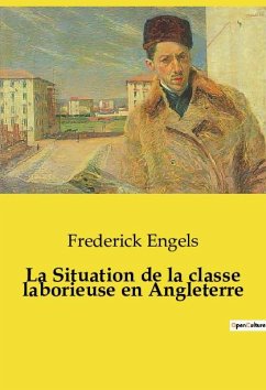 La Situation de la classe laborieuse en Angleterre - Engels, Frederick