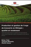 Production et gestion de l¿orge de brasserie en Éthiopie : qualité et rendement