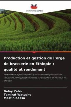 Production et gestion de l¿orge de brasserie en Éthiopie : qualité et rendement - Yebo, Belay;Watusho, Tamirat;Kassa, Mesfin